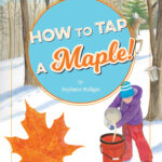 How to Tap a Maple Children Book